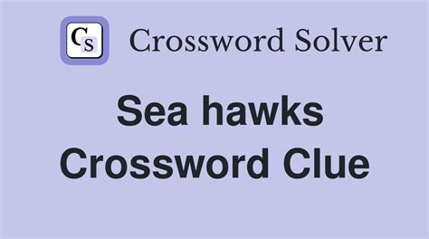 sea hawks nyt crossword|sea hawk crossword clue.